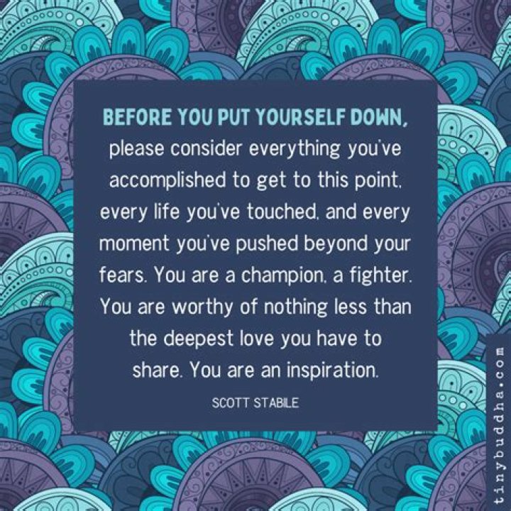 What does dont put yourself down mean?